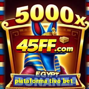 plataforma tivo bet